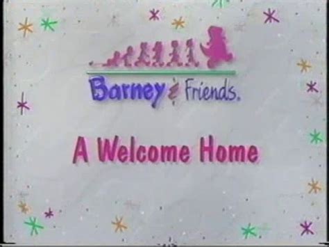000 Subscriber . . Barney friends a welcome home